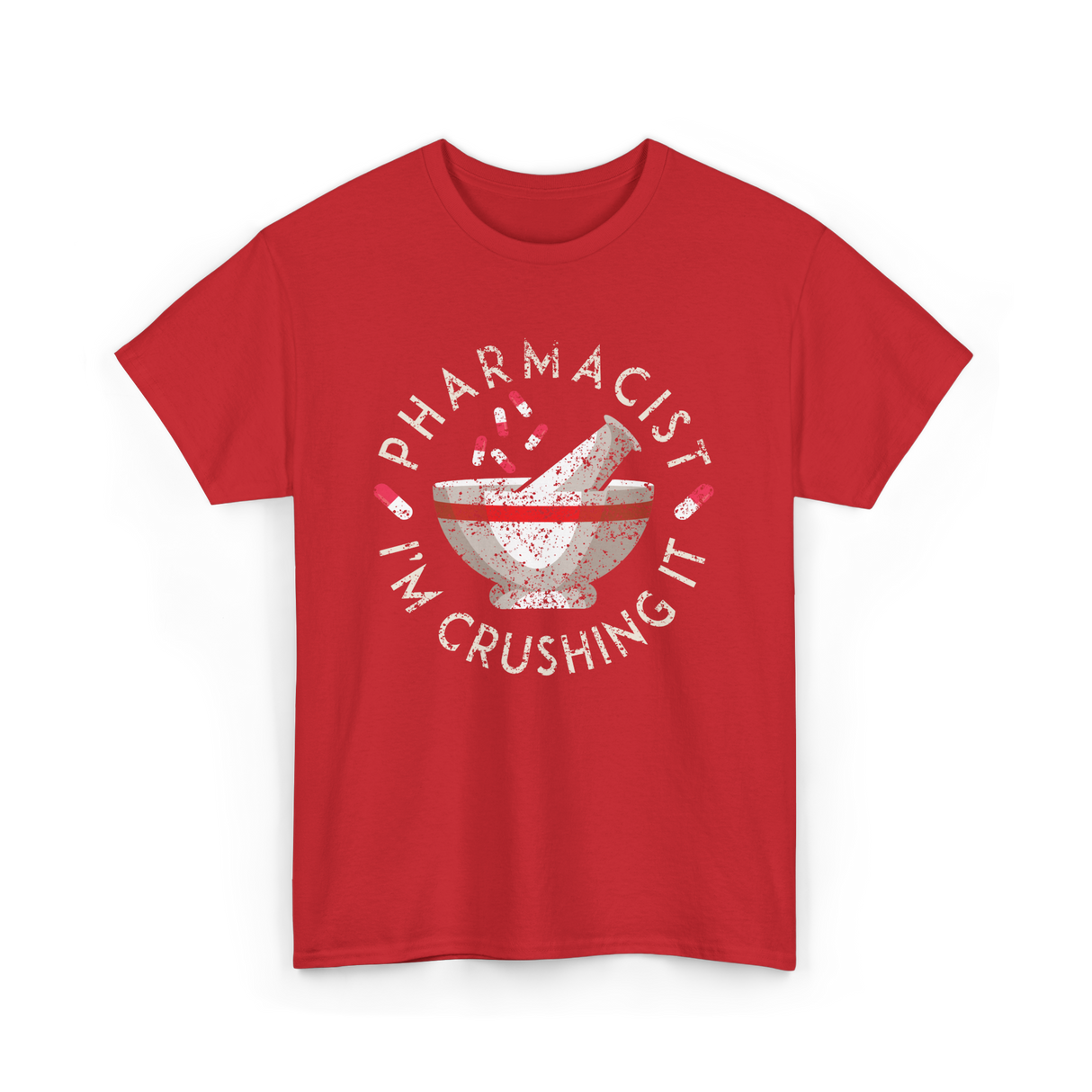 Pharmacist I'm Crushing It Pharmacy T-Shirt - Red