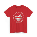 Pharmacist I'm Crushing It Pharmacy T-Shirt - Red