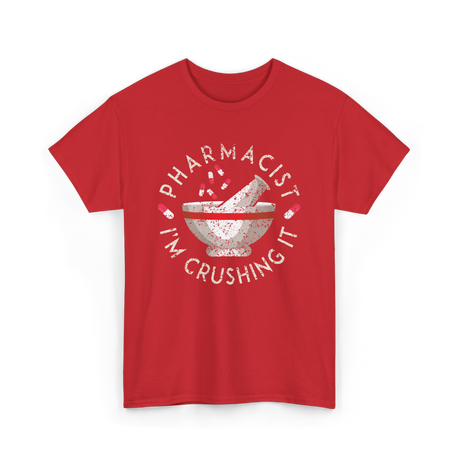 Pharmacist I'm Crushing It Pharmacy T-Shirt - Red