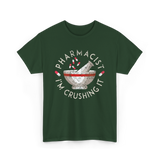 Pharmacist I'm Crushing It Pharmacy T-Shirt - Forest Green