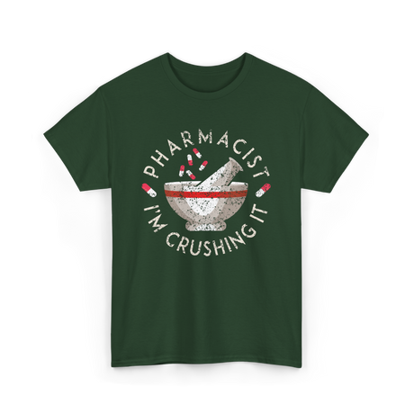 Pharmacist I'm Crushing It Pharmacy T-Shirt - Forest Green