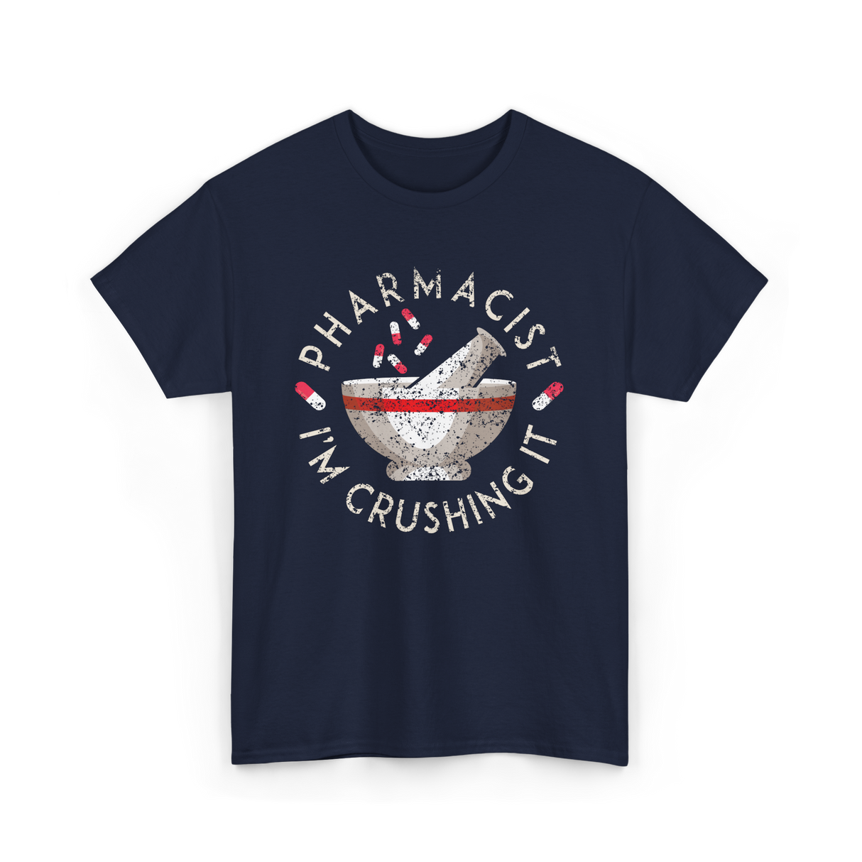 Pharmacist I'm Crushing It Pharmacy T-Shirt - Navy