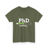 PhD Loading Academic Progress T-Shirt - Military Green