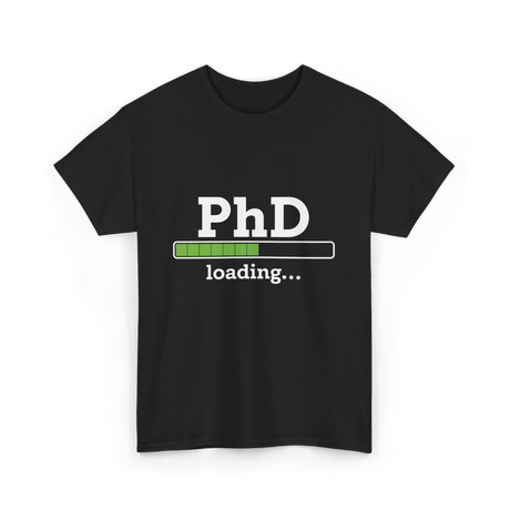 PhD Loading Education Academic T-Shirt - Black