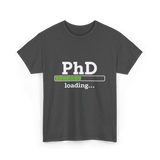 PhD Loading Education Academic T-Shirt - Dark Heather