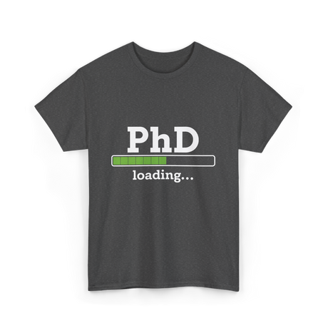 PhD Loading Education Academic T-Shirt - Dark Heather