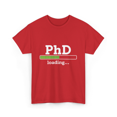 PhD Loading Education Academic T-Shirt - Red