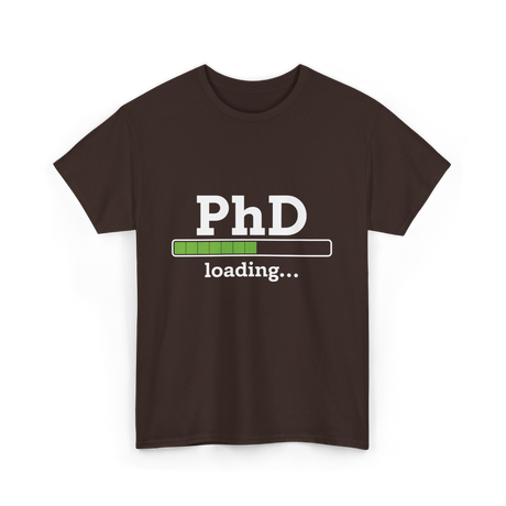 PhD Loading Education Academic T-Shirt - Dark Chocolate