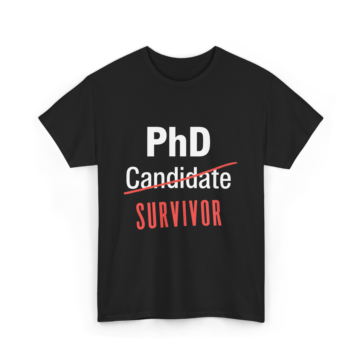 PhD Survivor Candidate Grad T-Shirt - Black