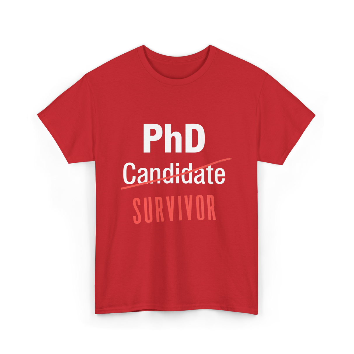 PhD Survivor Candidate Grad T-Shirt - Red