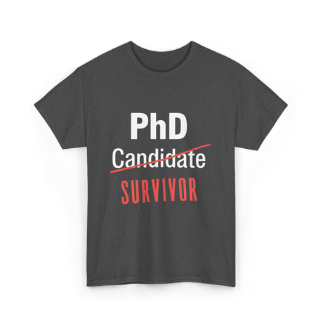 PhD Survivor Candidate Grad T-Shirt - Dark Heather