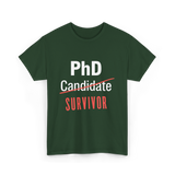 PhD Survivor Candidate Grad T-Shirt - Forest Green