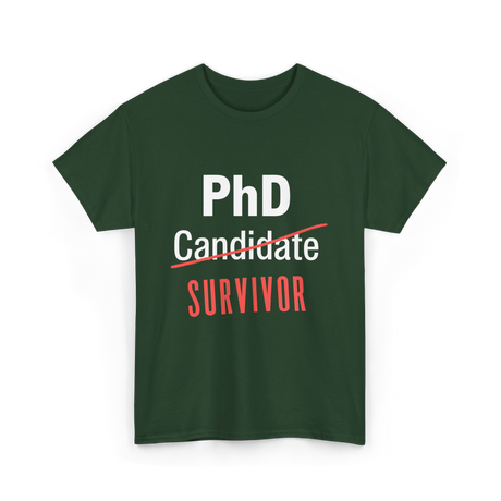 PhD Survivor Candidate Grad T-Shirt - Forest Green