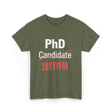 PhD Survivor Candidate Grad T-Shirt - Military Green