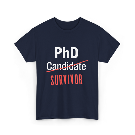 PhD Survivor Candidate Grad T-Shirt - Navy