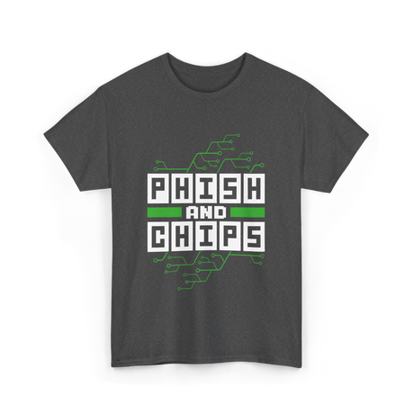 Phish And Chips Hacking Hacker T-Shirt - Dark Heather