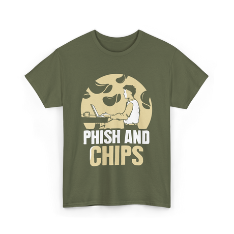 Phish And Chips Hacking Humor T-Shirt - Military Green