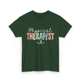 Physical Therapist Therapy Therapist T-Shirt - Forest Green