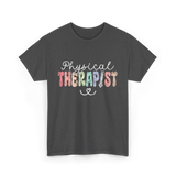 Physical Therapist Therapy Therapist T-Shirt - Dark Heather