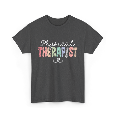 Physical Therapist Therapy Therapist T-Shirt - Dark Heather