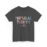 Physical Therapy Job Physical Therapist T-Shirt - Dark Heather