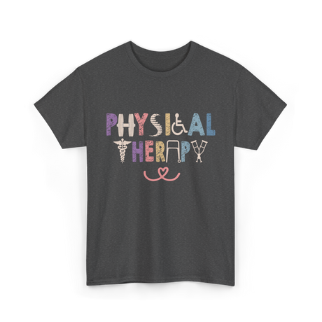 Physical Therapy Job Physical Therapist T-Shirt - Dark Heather