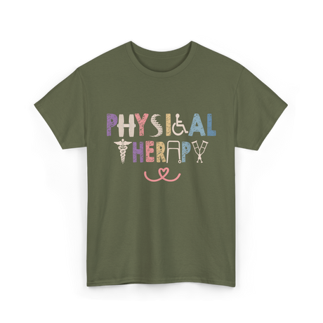 Physical Therapy Job Physical Therapist T-Shirt - Military Green