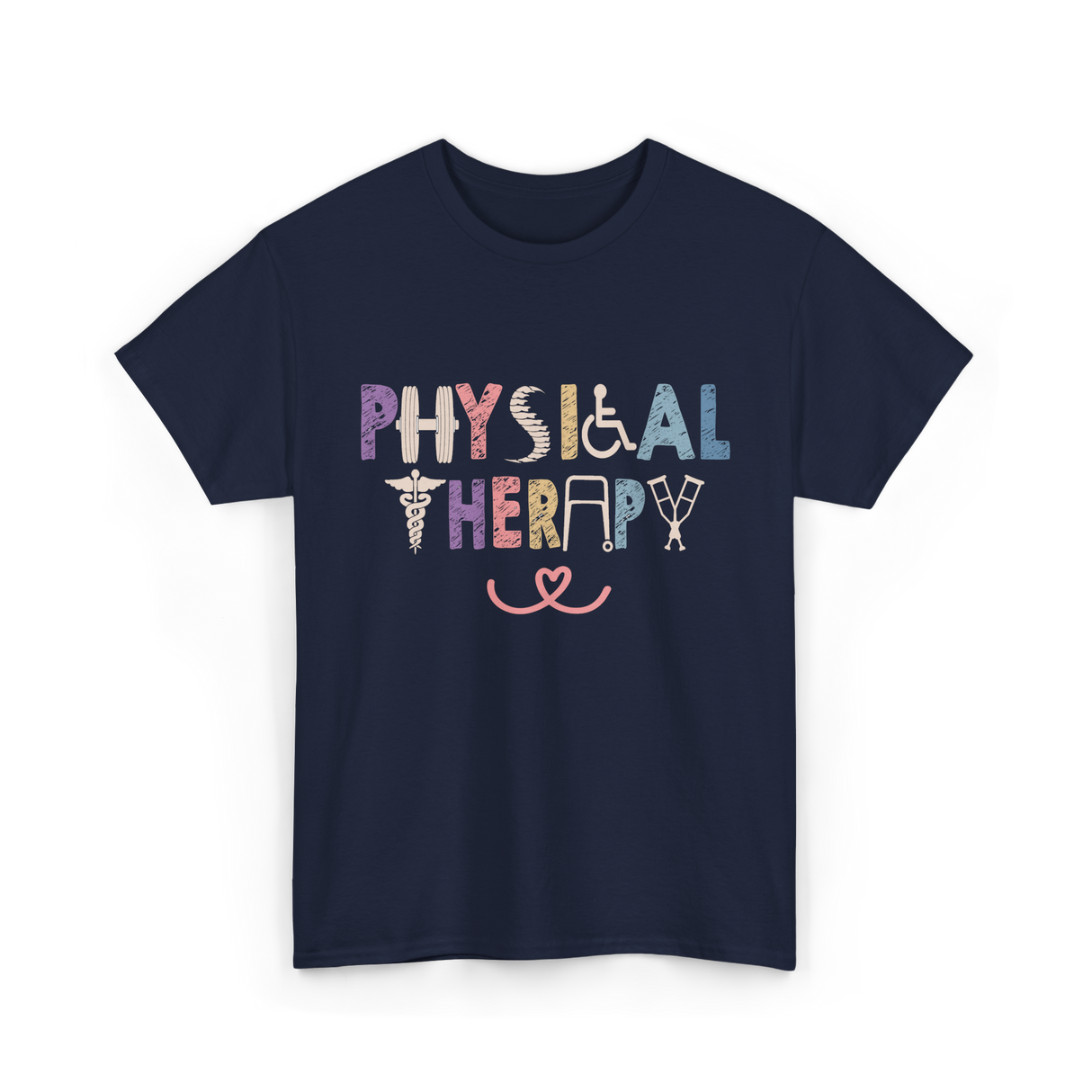 Physical Therapy Job Physical Therapist T-Shirt - Navy