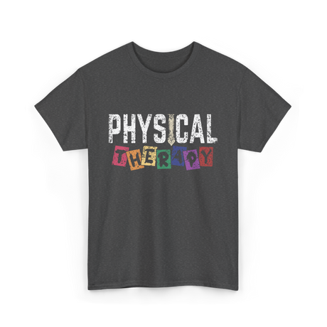 Physical Therapy Job Therapist T-Shirt - Dark Heather