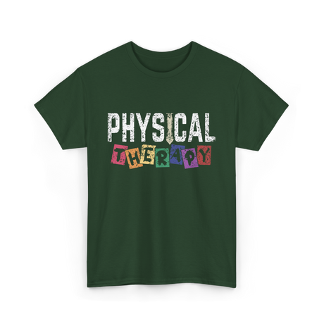 Physical Therapy Job Therapist T-Shirt - Forest Green