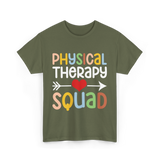 Physical Therapy Squad Physical Therapist T-Shirt - Military Green