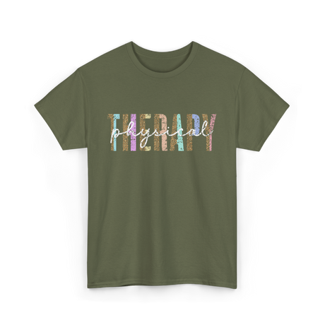 Physical Therapy Therapy Physical T-Shirt - Military Green