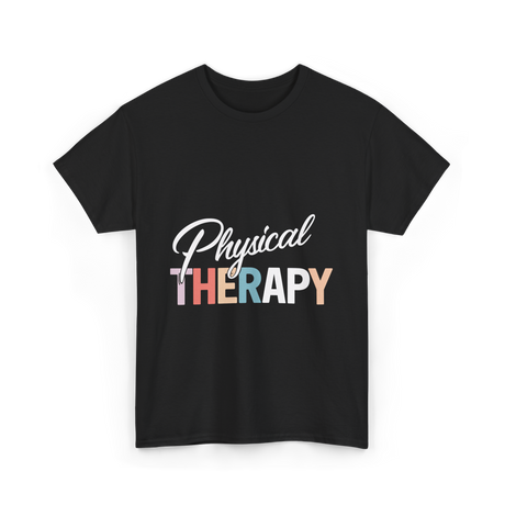 Physical Therapy Therapy Physical Therapist T-Shirt - Black