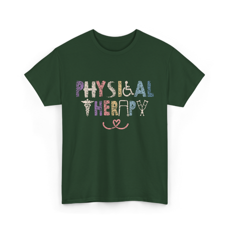 Physical Therapy Therapy Physical Therapist T-Shirt - Forest Green