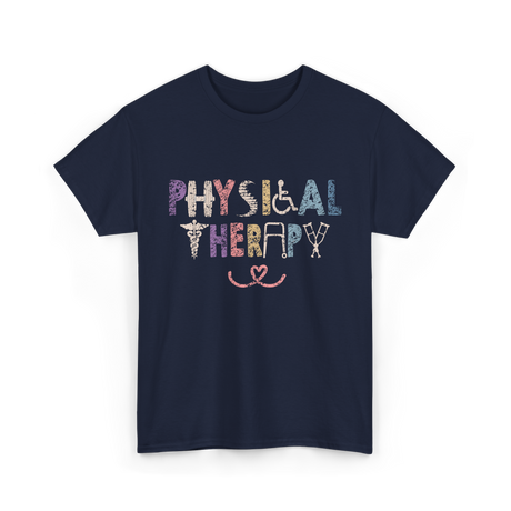 Physical Therapy Therapy Physical Therapist T-Shirt - Navy