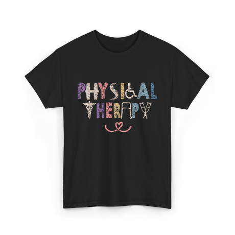 Physical Therapy Therapy Physical Therapist T-Shirt - Black