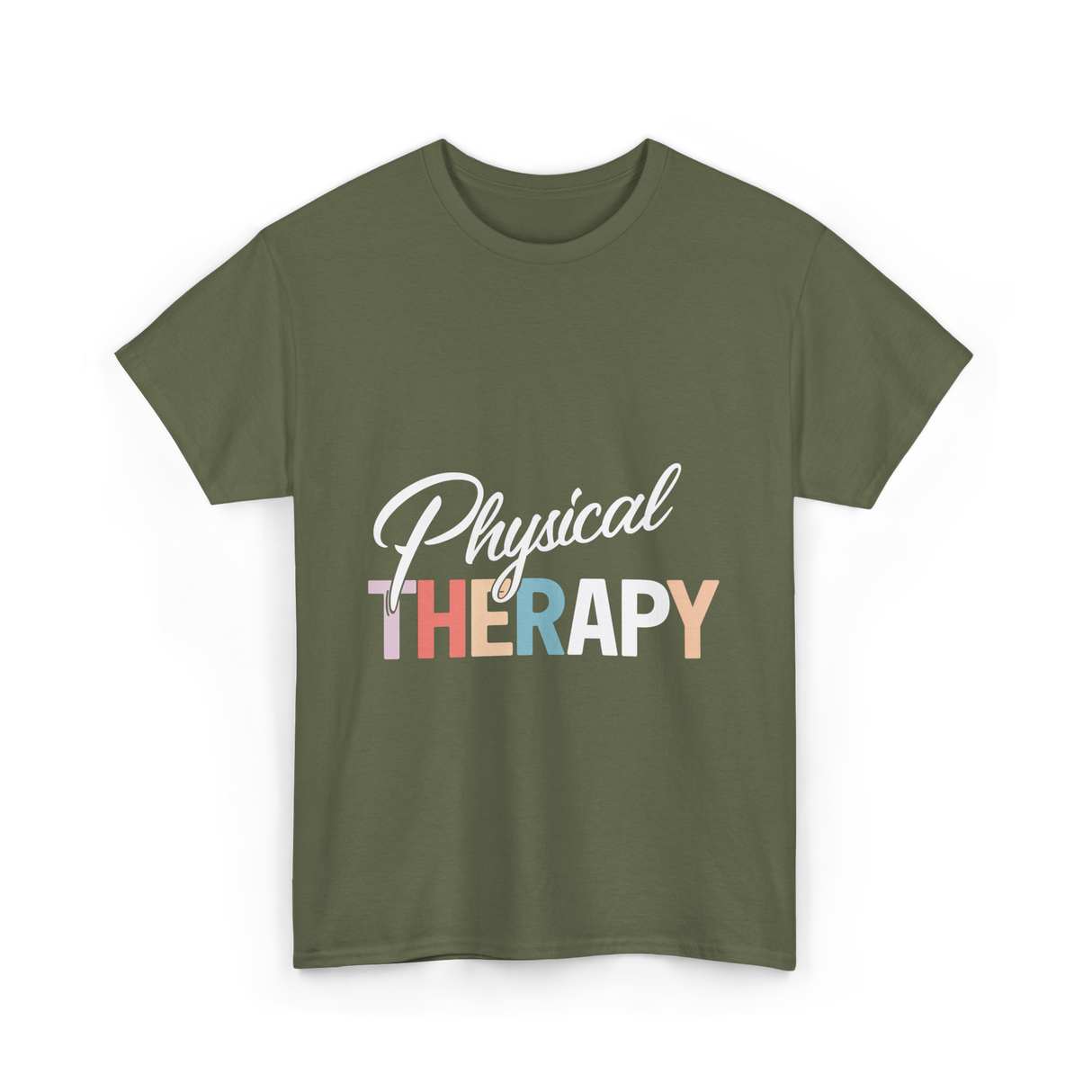 Physical Therapy Therapy Physical Therapist T-Shirt - Military Green