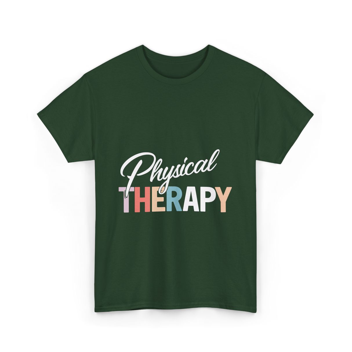 Physical Therapy Therapy Physical Therapist T-Shirt - Forest Green