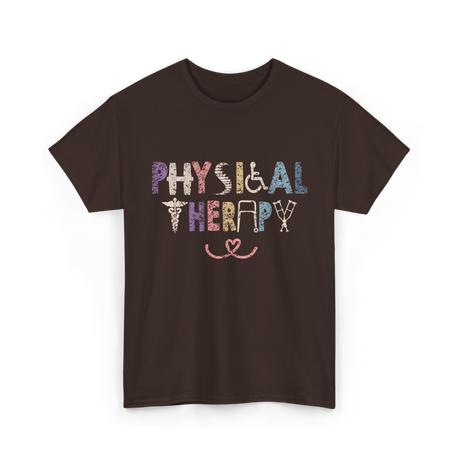 Physical Therapy Therapy Physical Therapist T-Shirt - Dark Chocolate