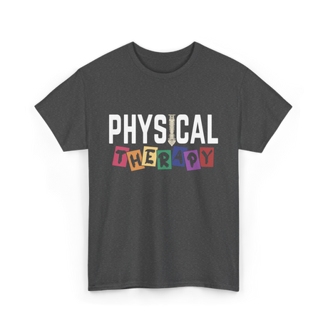 Physical Therapy Therapy PT T-Shirt - Dark Heather