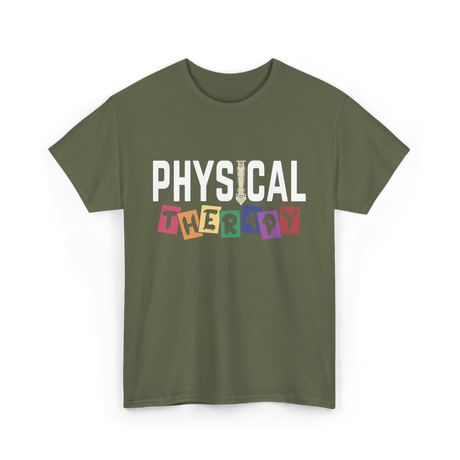 Physical Therapy Therapy PT T-Shirt - Military Green