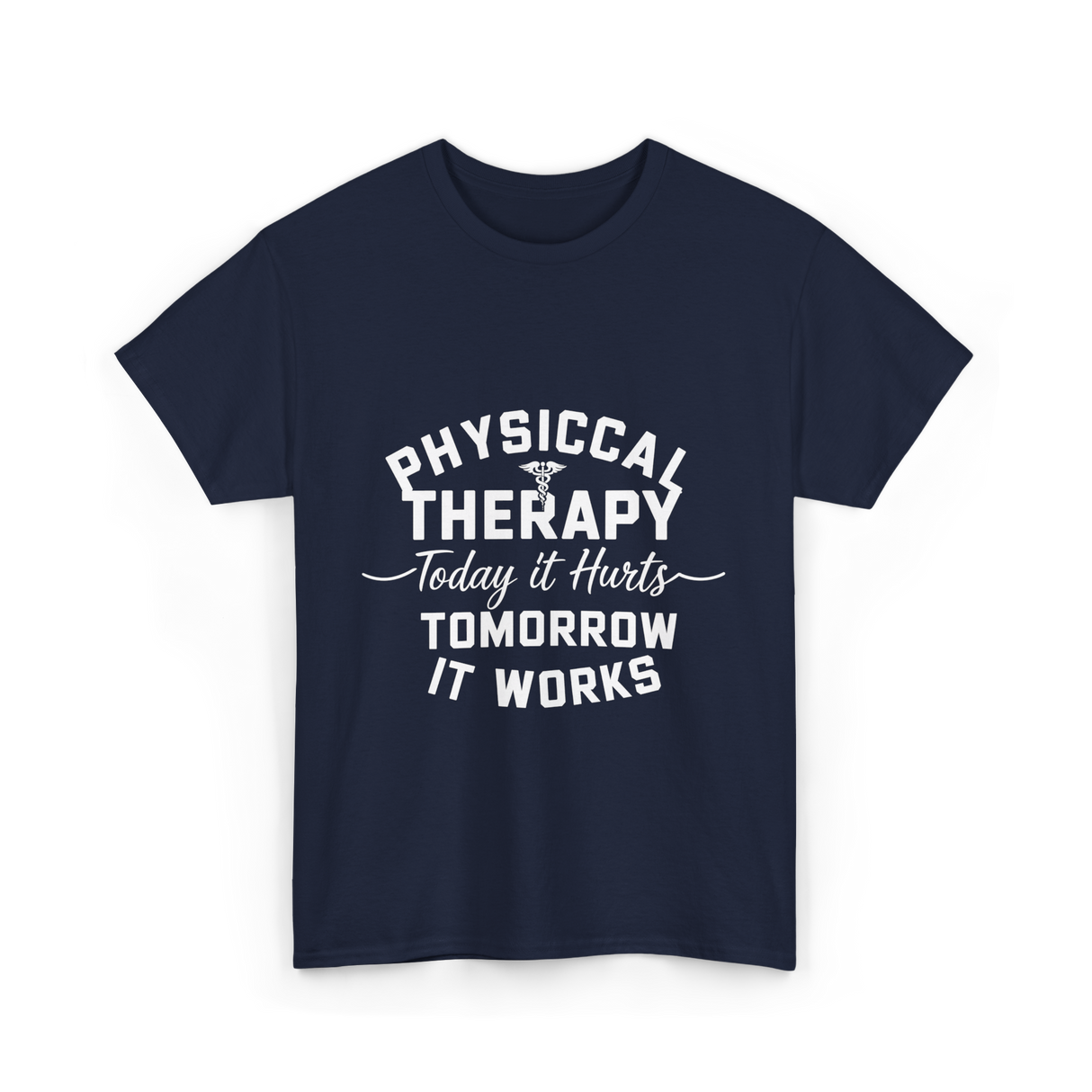 Physical Therapy Today It Hurts T-Shirt - Navy