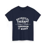 Physical Therapy Today It Hurts T-Shirt - Navy