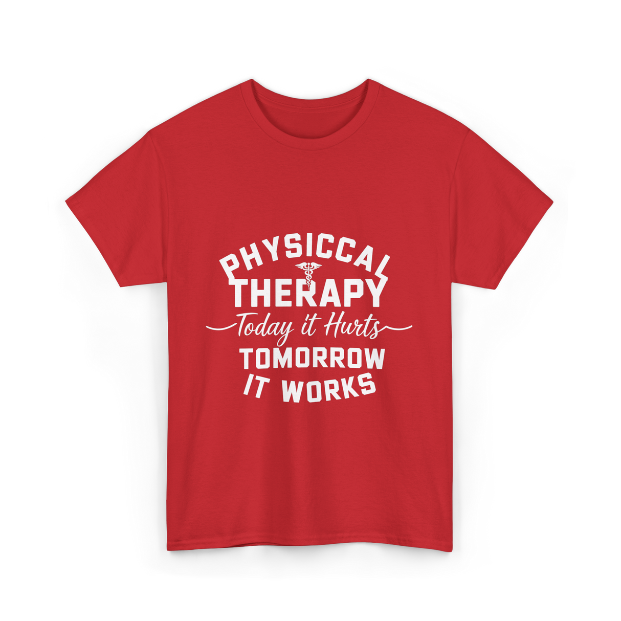 Physical Therapy Today It Hurts T-Shirt - Red