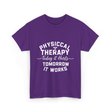 Physical Therapy Today It Hurts T-Shirt - Purple