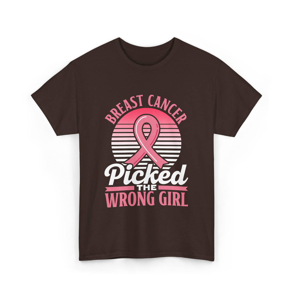 Picked The Wrong Girl Breast Cancer T-Shirt - Dark Chocolate