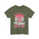 Picked The Wrong Girl Breast Cancer T-Shirt - Military Green