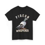 Pigeon Whisperer Bird Lover Pigeon T-Shirt - Black