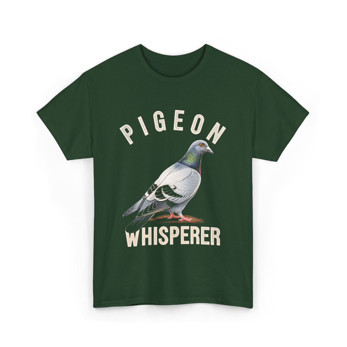 Pigeon Whisperer Bird Lover Pigeon T-Shirt - Forest Green