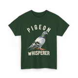 Pigeon Whisperer Bird Lover Pigeon T-Shirt - Forest Green